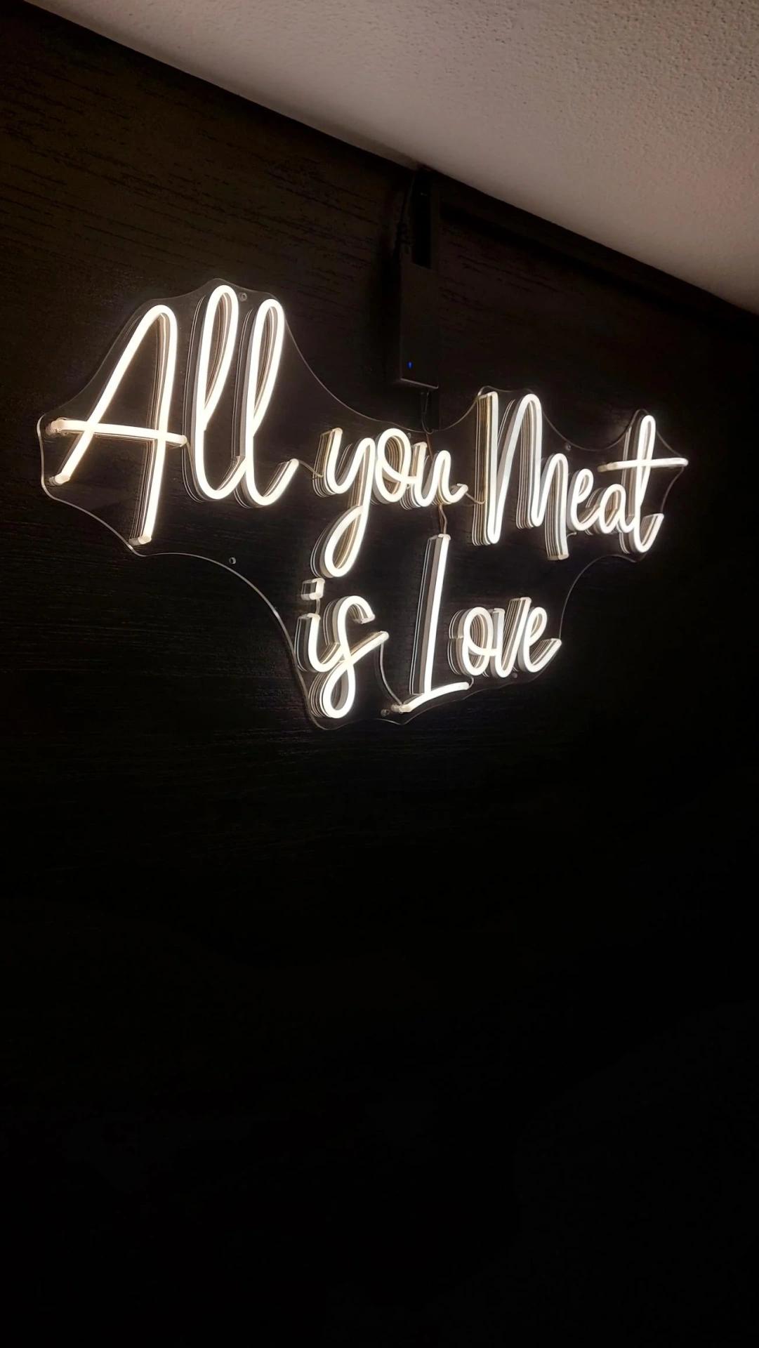 All you Meat is Love Neon Schild